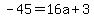 -45+=+16a+%2B+3