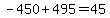 -450%2B495=45