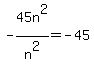 -45n%5E2%2Fn%5E2+=+-45