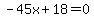 -45x%2B18=0
