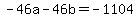 -46a+-+46b+=+-1104