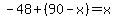 -48%2B%2890-x%29=x