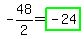 -48%2F2+=+highlight_green%28-24%29