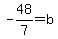 -48%2F7+=+b