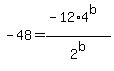 -48+=+%28-12%2A4%5Eb%29%2F2%5Eb
