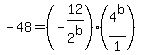 -48+=+%28-12%2F2%5Eb%29%2A%284%5Eb%2F1%29
