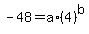 -48+=+a%2A%284%29%5Eb