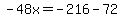 -48x=-216-72