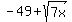 -49%2Bsqrt%287x%29