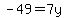 -49=7y