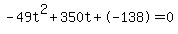 -49t%5E2%2B350t%2B-138+=+0