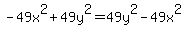 -49x%5E2+%2B+49y%5E2+=+49y%5E2+-+49x%5E2++