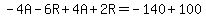 -4A-6R%2B4A%2B2R=-140%2B100