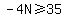 -4N%3E=35