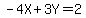 -4X+%2B+3Y+=+2