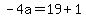 -4a=19%2B1