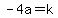 -4a=k