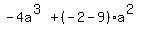 -4a%5E%283%29%2B%28-2-9%29a%5E%282%29