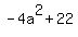 -4a%5E2%2B22