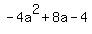 -4a%5E2%2B8a-4