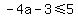 -4a-3%3C=5