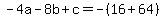 -4a-8b%2Bc=-%2816%2B64%29