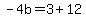 -4b=3%2B12