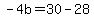 -4b=30-28