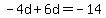 -4d%2B6d=-14