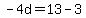 -4d=13-3