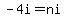 -4i=ni
