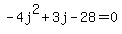 -4j%5E2%2B3j-28=0