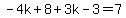 -4k%2B8%2B3k-3=7