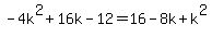 -4k%5E2%2B16k-12=16-8k%2Bk%5E2