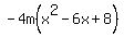 -4m%28x%5E2-6x%2B8%29+