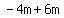 -4m%2B6m