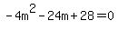 -4m%5E2-24m%2B28=0
