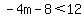 -4m+-+8%3C+12