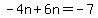 -4n%2B6n=-7