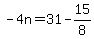 -4n=31-15%2F8