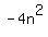 -4n%5E2