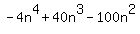-4n%5E4%2B40n%5E3-100n%5E2