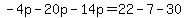 -4p+-+20p+-14p=+22+-+7+-30