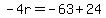 -4r=-63%2B24