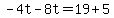-4t-8t=19%2B5