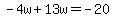 -4w%2B13w=-20