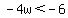 -4w%3C-6