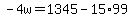 -4w=1345-15%2A99