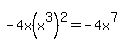 -4x%28x%5E3%29%5E2=-4x%5E7