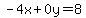 -4x%2B0y=8